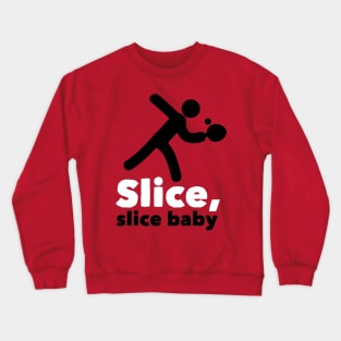 Slice Baby (white) Crewneck Sweatshirt